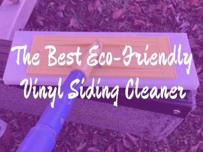 the best eco-friendly vinyl siding cleaner